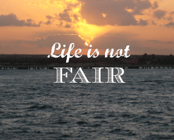 Life is not fair